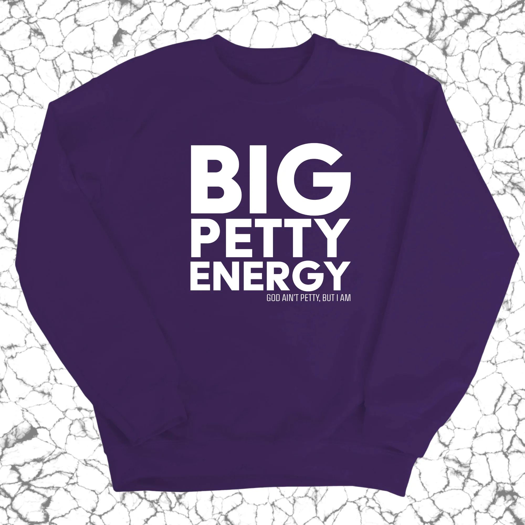 Big Petty Energy Unisex Sweatshirt