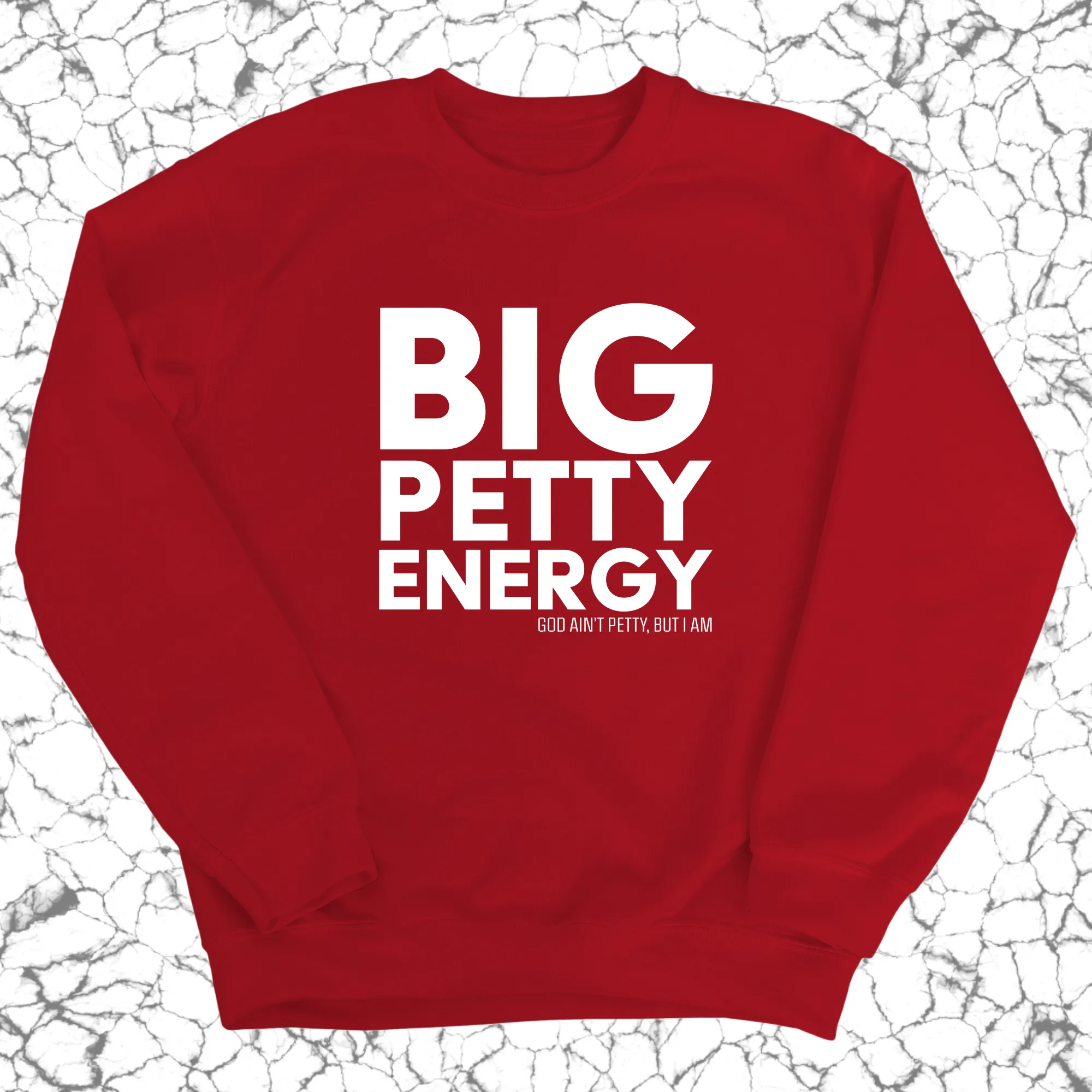 Big Petty Energy Unisex Sweatshirt