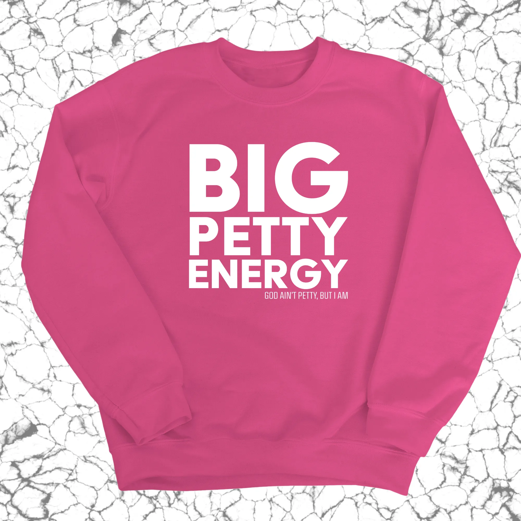 Big Petty Energy Unisex Sweatshirt