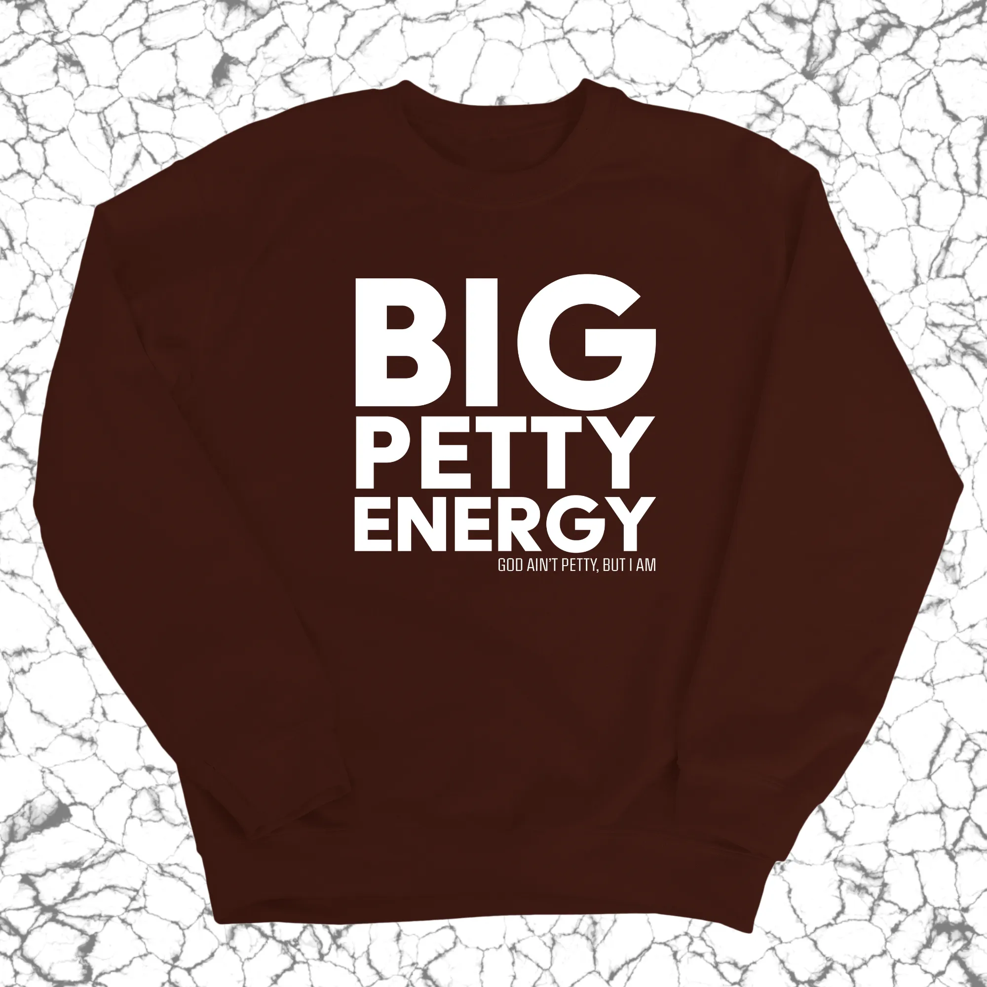 Big Petty Energy Unisex Sweatshirt