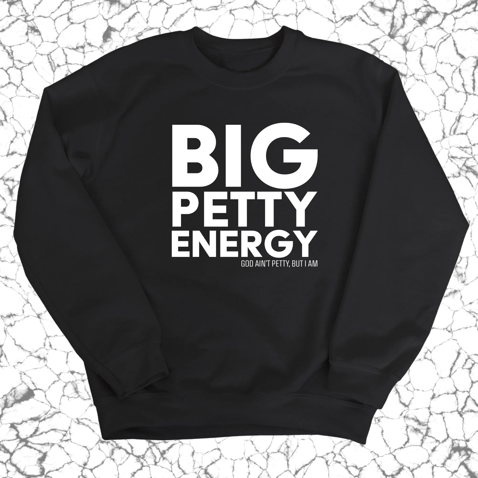 Big Petty Energy Unisex Sweatshirt