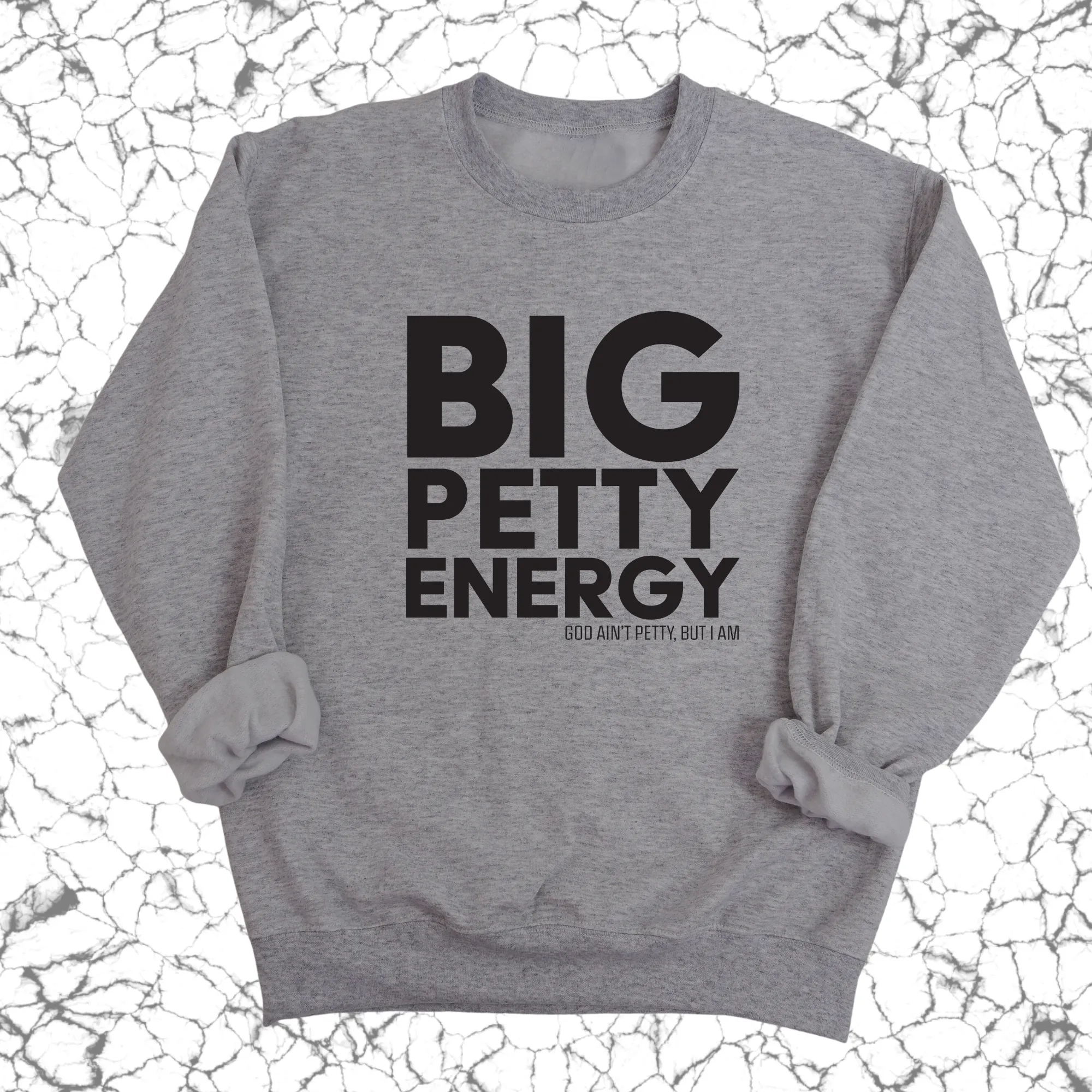 Big Petty Energy Unisex Sweatshirt