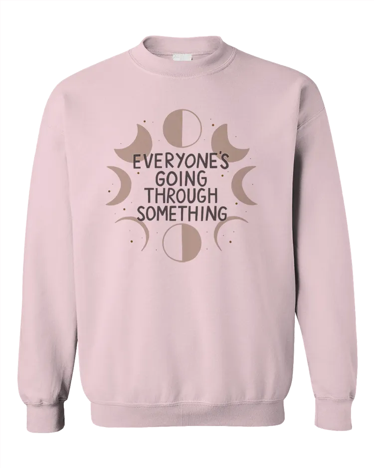 Everyone's Going Through Something (Moon Phases) - Sweatshirt