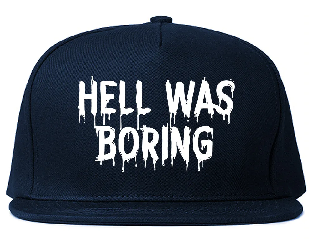 Hell Was Boring Mens Snapback Hat