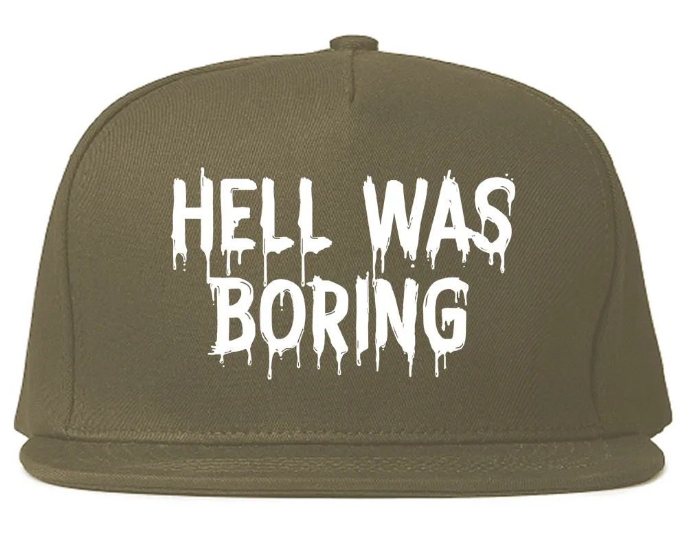 Hell Was Boring Mens Snapback Hat