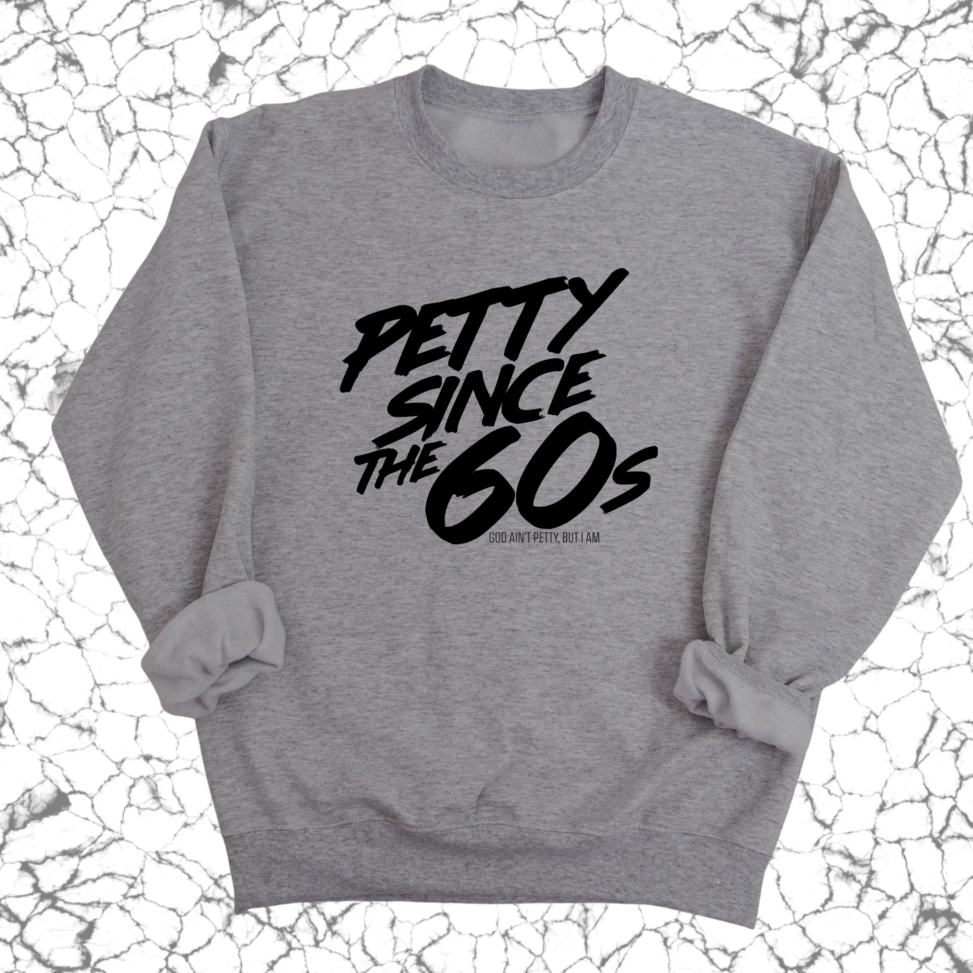 Petty Since the 60s Unisex Sweatshirt