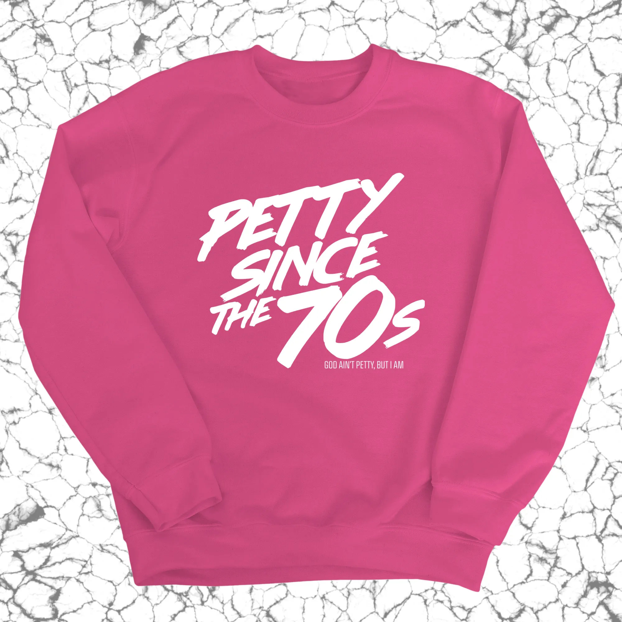 Petty Since the 70s Unisex Sweatshirt