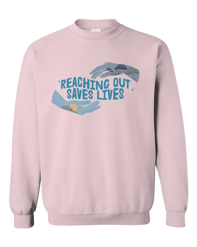 Reaching Out Saves Lives - Sweatshirt