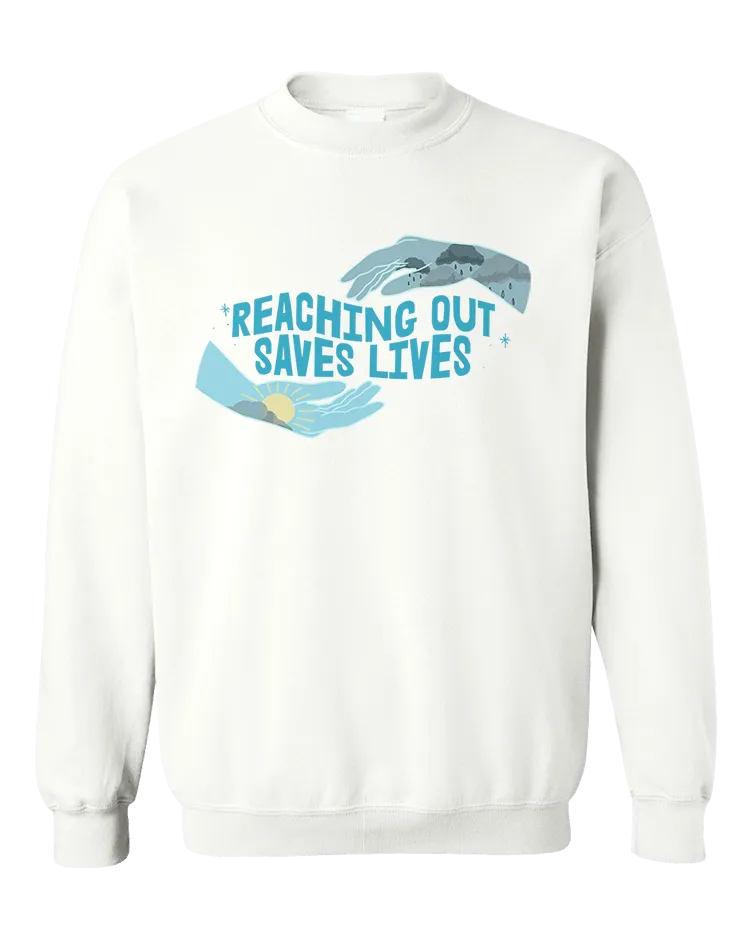 Reaching Out Saves Lives - Sweatshirt