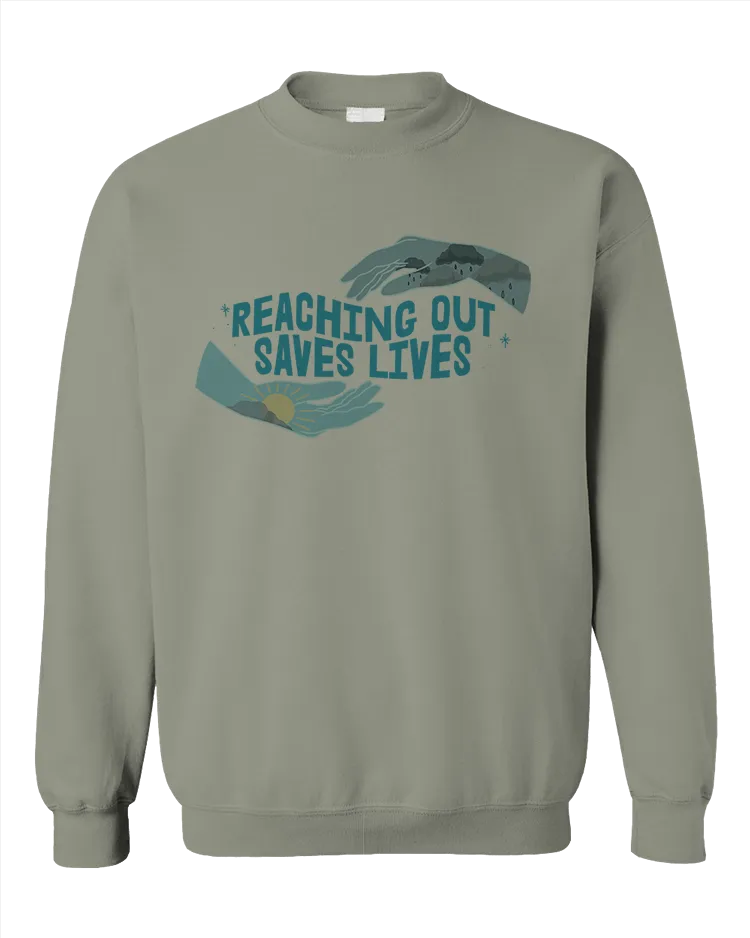 Reaching Out Saves Lives - Sweatshirt