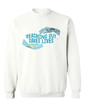 Reaching Out Saves Lives - Sweatshirt