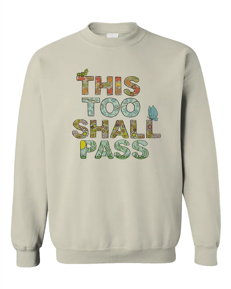 This Too Shall Pass - Sweatshirt